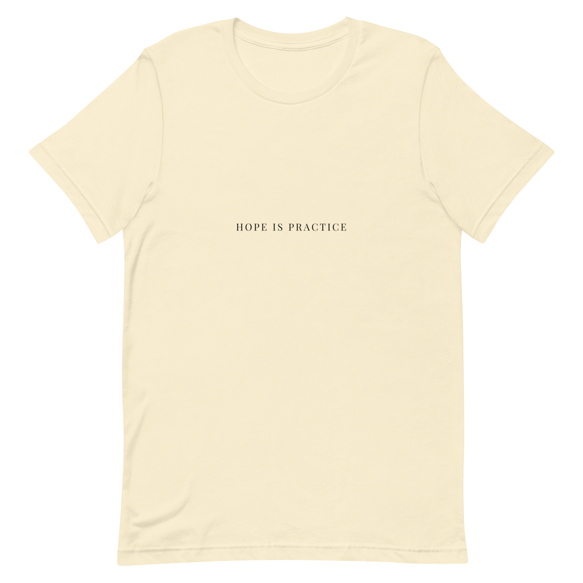 Hope Is Practice Tee