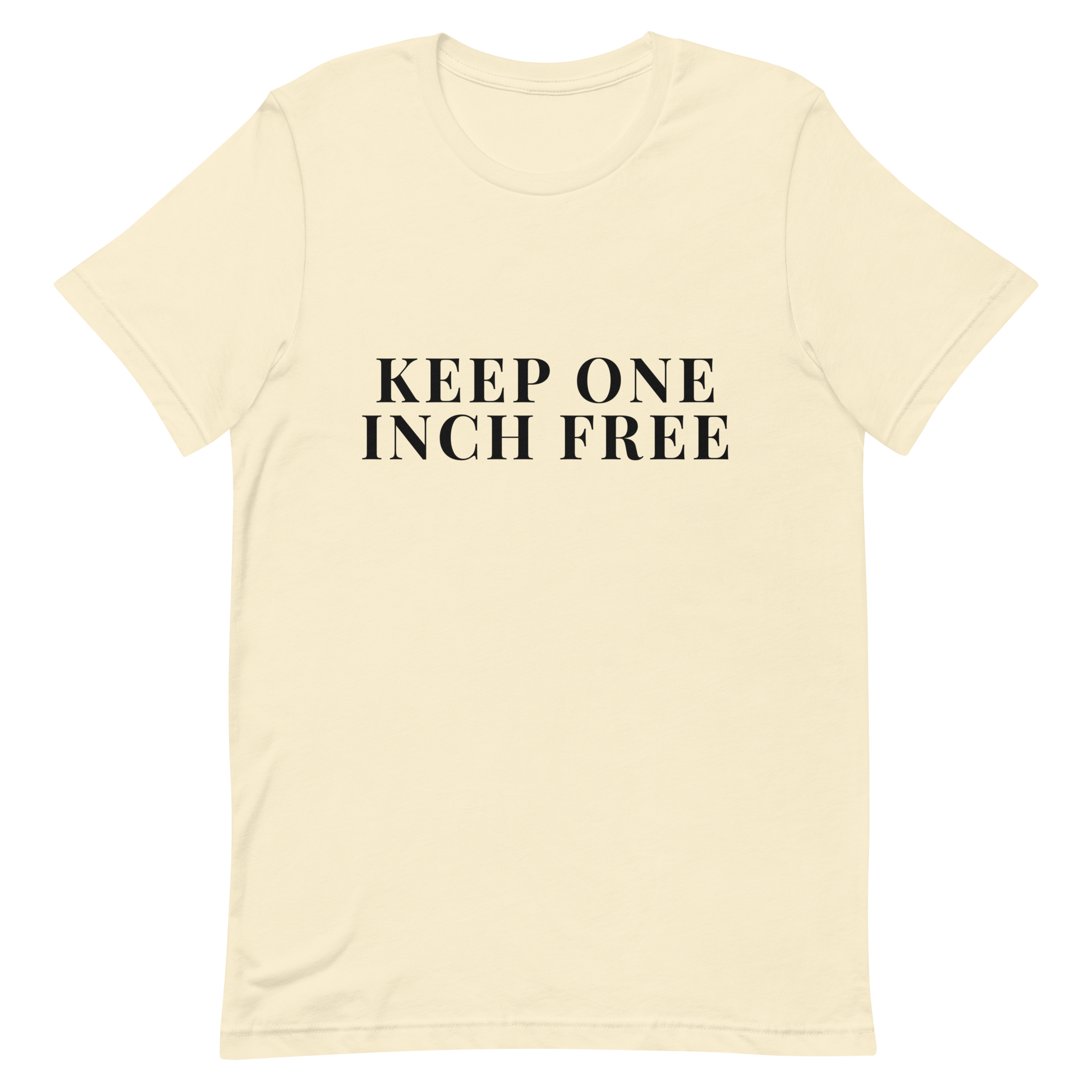 Keep One Inch Free Tee