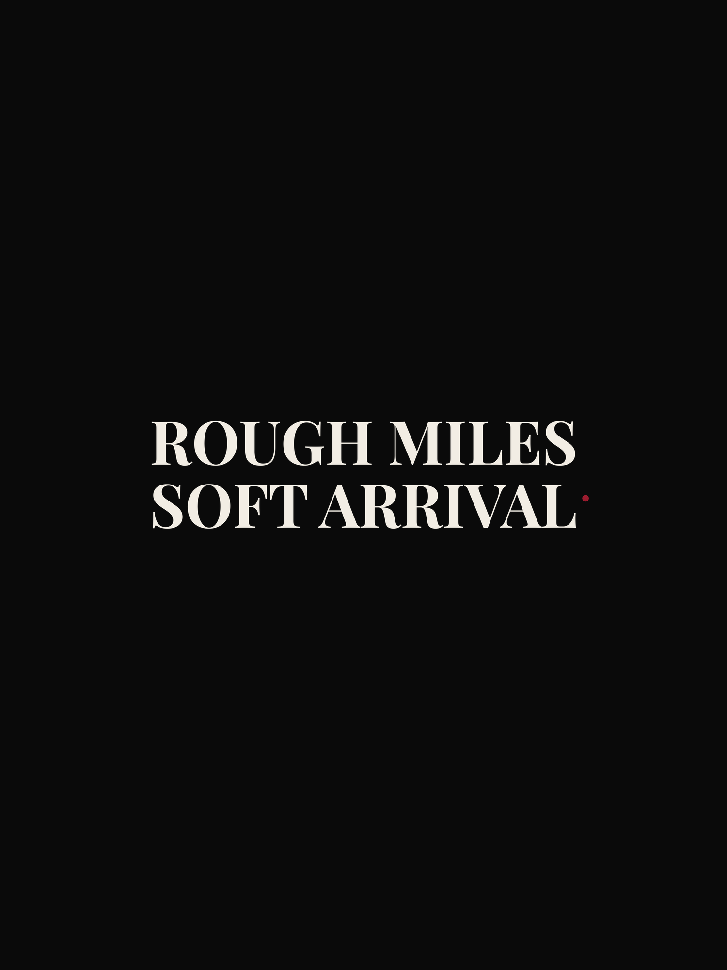 Rough Miles, Soft Arrival Hoodie